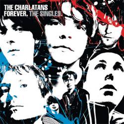 The Charlatans : Forever: The Singles